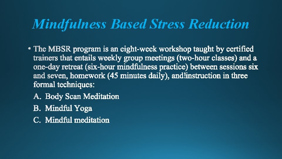 Mindfulness Based Stress Reduction 