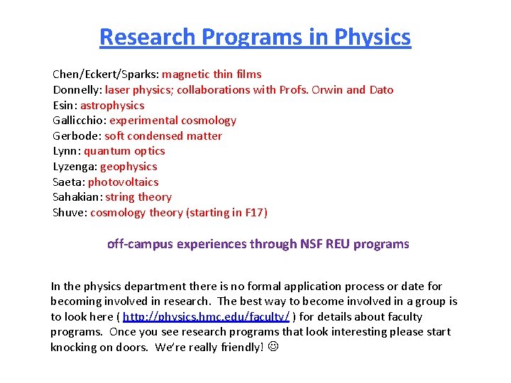 Research Programs in Physics Chen/Eckert/Sparks: magnetic thin films Donnelly: laser physics; collaborations with Profs.