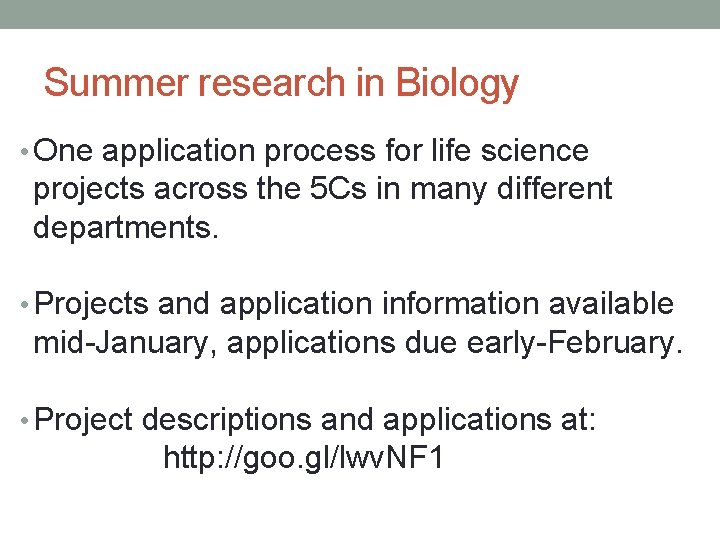 Summer research in Biology • One application process for life science projects across the