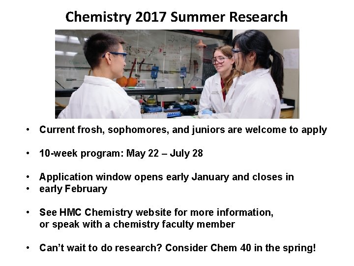 Chemistry 2017 Summer Research • Current frosh, sophomores, and juniors are welcome to apply