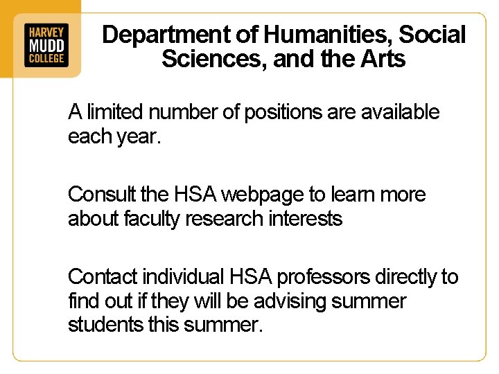 Department of Humanities, Social Sciences, and the Arts A limited number of positions are