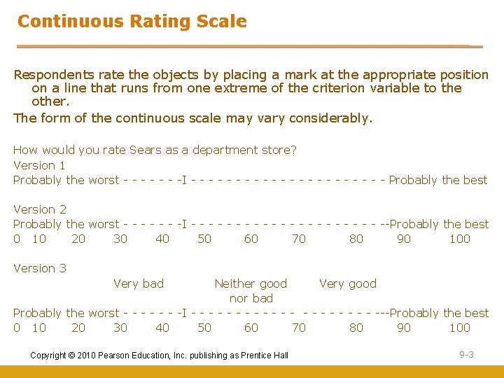 Continuous Rating Scale Respondents rate the objects by placing a mark at the appropriate