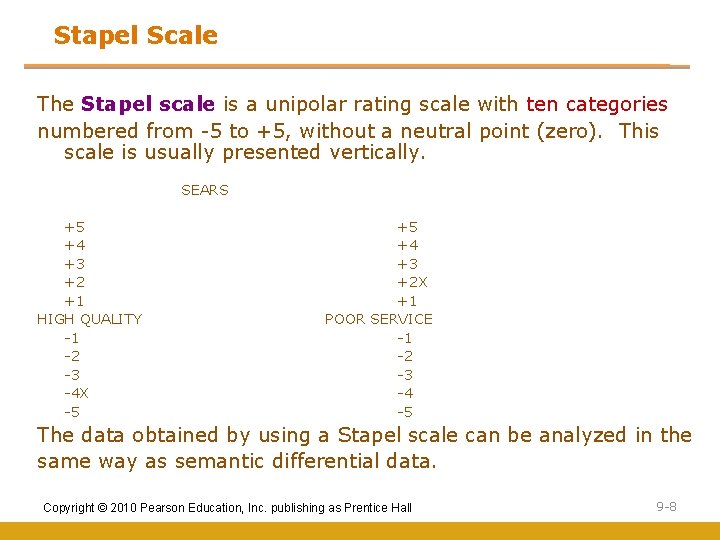 Stapel Scale The Stapel scale is a unipolar rating scale with ten categories numbered