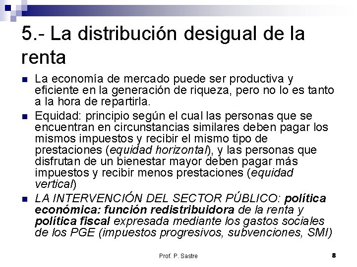 5. - La distribución desigual de la renta n n n La economía de 5. - La distribución desigual de la renta n n n La economía de