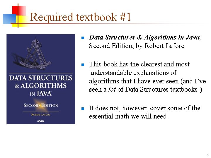 Required textbook #1 n n n Data Structures & Algorithms in Java, Second Edition,