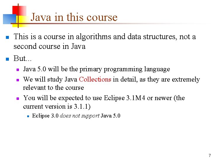 Java in this course n n This is a course in algorithms and data