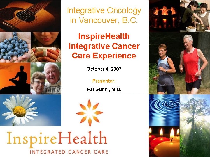 Integrative Oncology in Vancouver, B. C. Inspire. Health Integrative Cancer Care Experience October 4,