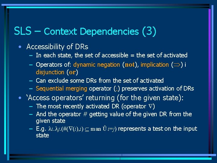 SLS – Context Dependencies (3) • Accessibility of DRs – In each state, the