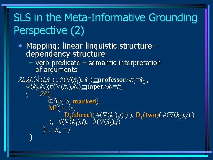 SLS in the Meta-Informative Grounding Perspective (2) • Mapping: linear linguistic structure – dependency SLS in the Meta-Informative Grounding Perspective (2) • Mapping: linear linguistic structure – dependency