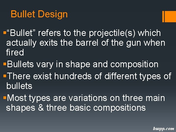 Bullet Design §“Bullet” refers to the projectile(s) which actually exits the barrel of the