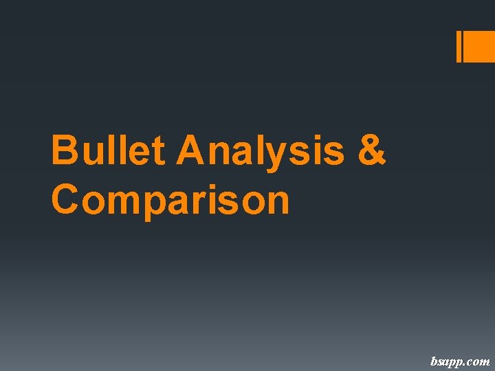 Bullet Analysis & Comparison bsapp. com 