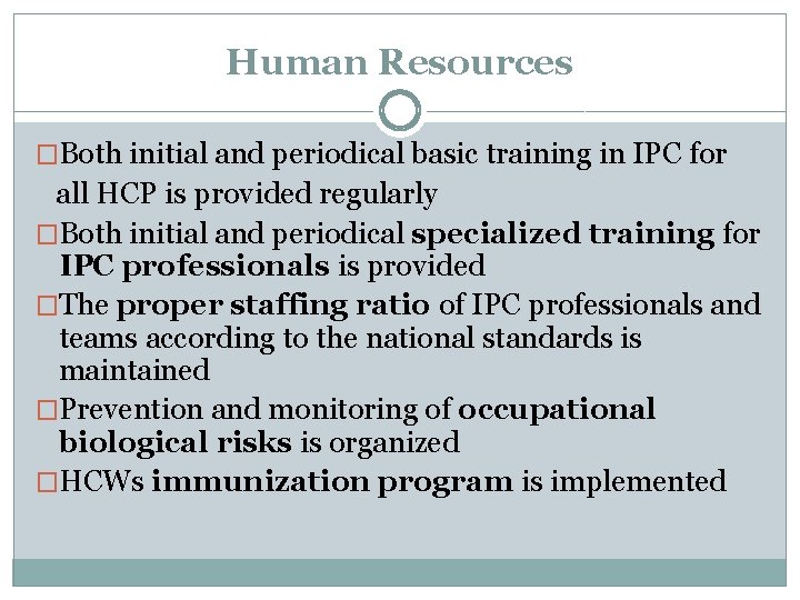 Human Resources �Both initial and periodical basic training in IPC for all HCP is