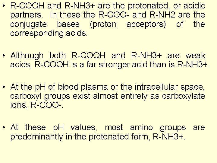  • R-COOH and R-NH 3+ are the protonated, or acidic partners. In these