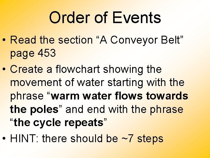 Order of Events • Read the section “A Conveyor Belt” page 453 • Create
