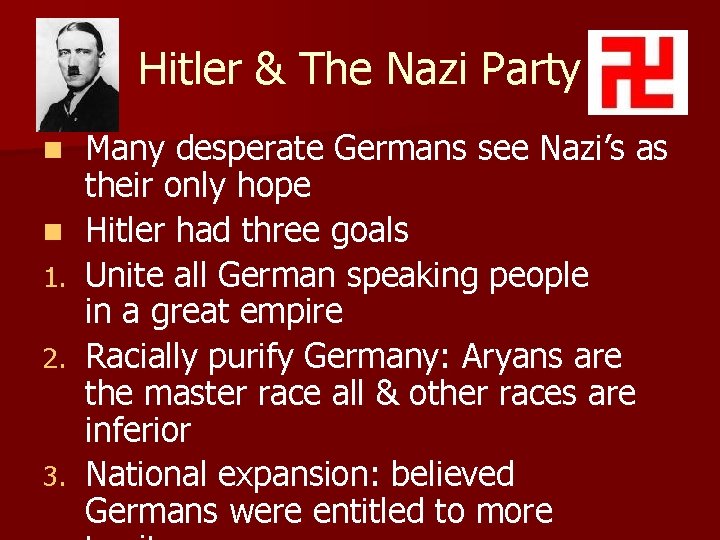 Hitler & The Nazi Party n n 1. 2. 3. Many desperate Germans see