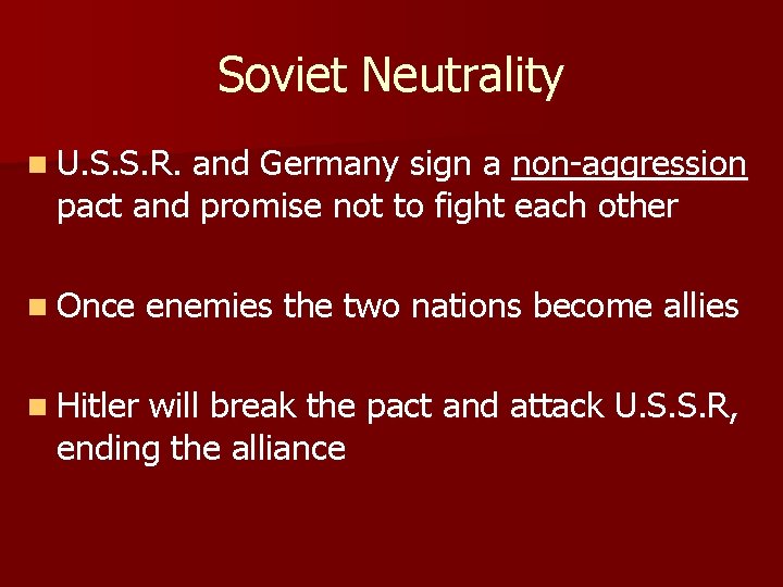 Soviet Neutrality n U. S. S. R. and Germany sign a non-aggression pact and