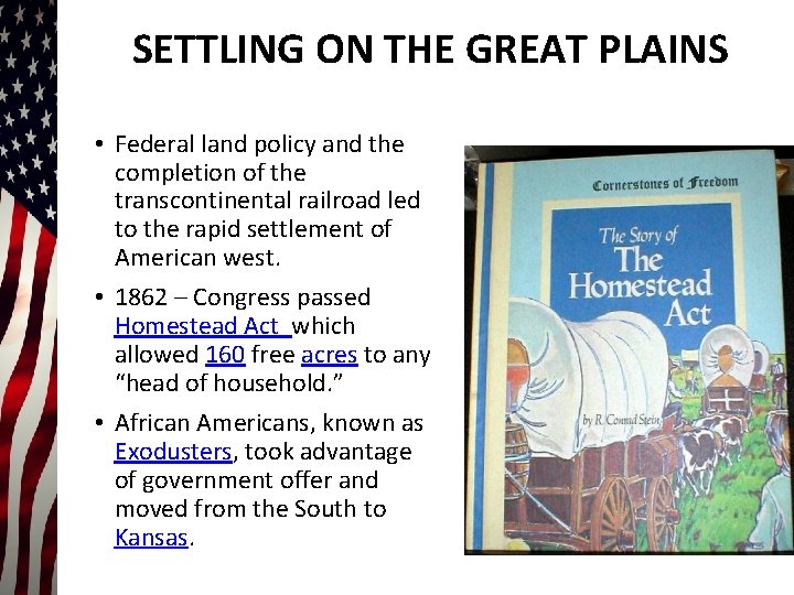 SETTLING ON THE GREAT PLAINS • Federal land policy and the completion of the