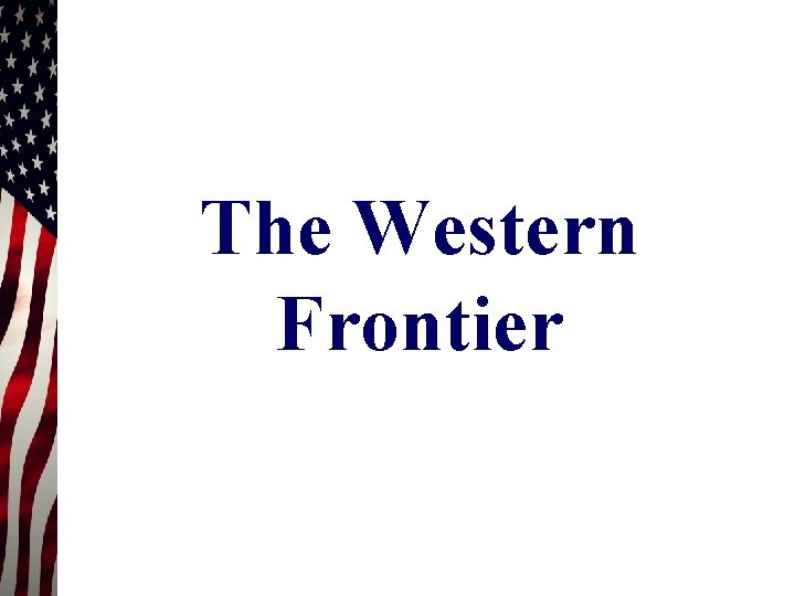 The Western Frontier 