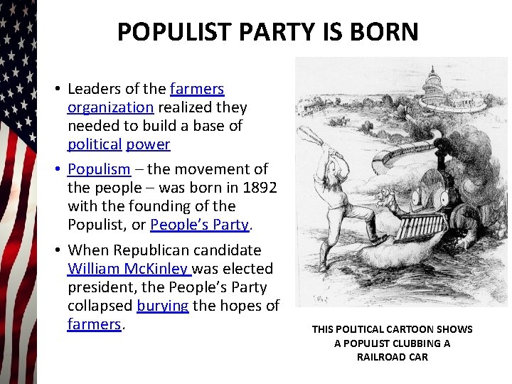 POPULIST PARTY IS BORN • Leaders of the farmers organization realized they needed to