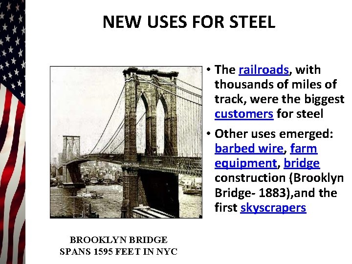 NEW USES FOR STEEL • The railroads, with thousands of miles of track, were