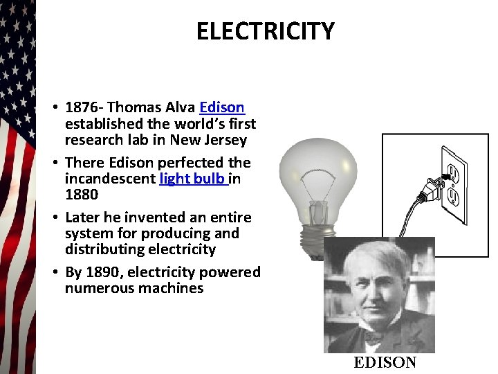 ELECTRICITY • 1876 - Thomas Alva Edison established the world’s first research lab in