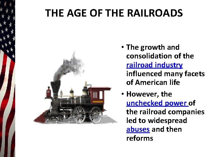 THE AGE OF THE RAILROADS • The growth and consolidation of the railroad industry