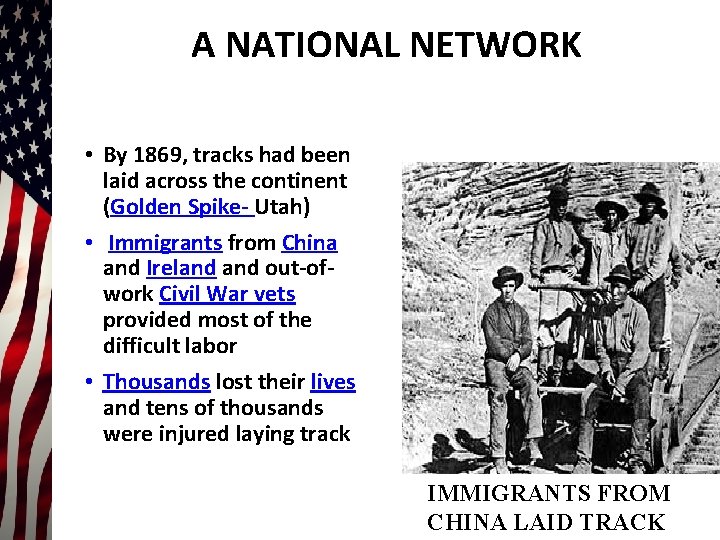 A NATIONAL NETWORK • By 1869, tracks had been laid across the continent (Golden