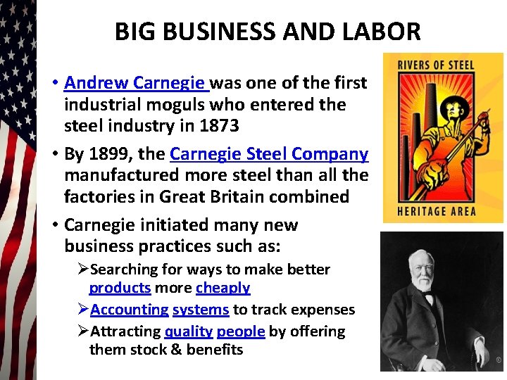 BIG BUSINESS AND LABOR • Andrew Carnegie was one of the first industrial moguls