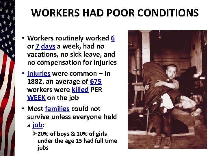 WORKERS HAD POOR CONDITIONS • Workers routinely worked 6 or 7 days a week,