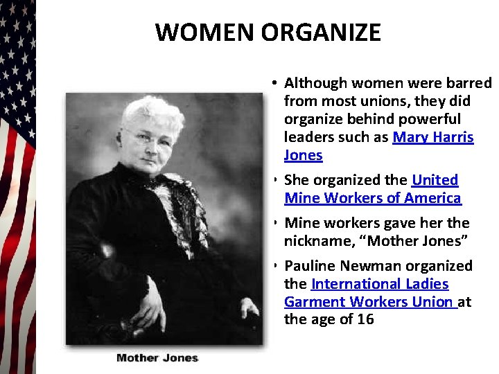 WOMEN ORGANIZE • Although women were barred from most unions, they did organize behind