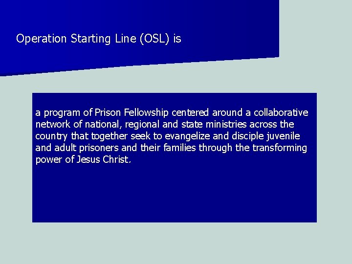 Operation Starting Line (OSL) is a program of Prison Fellowship centered around a collaborative