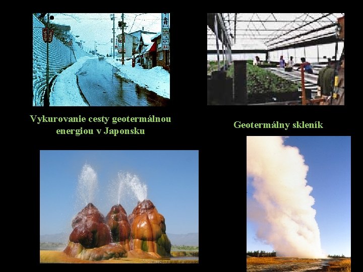 Vykurovanie cesty geotermálnou energiou v Japonsku Geotermálny skleník 