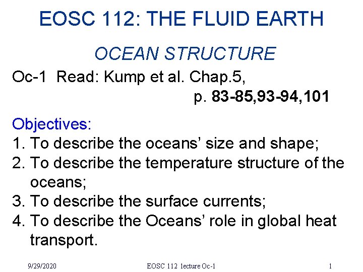 EOSC 112: THE FLUID EARTH OCEAN STRUCTURE Oc-1 Read: Kump et al. Chap. 5,