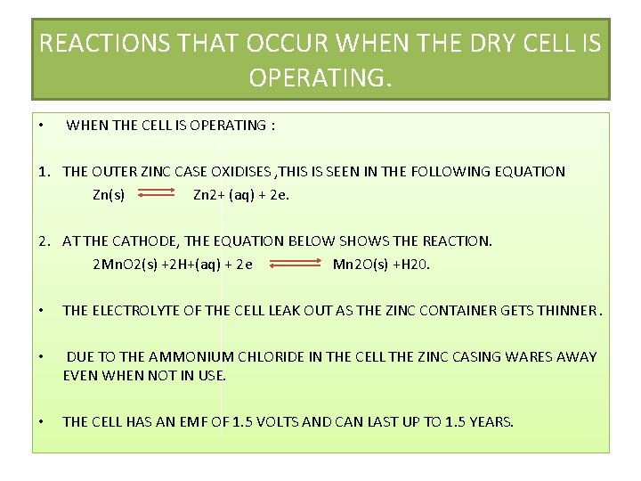 REACTIONS THAT OCCUR WHEN THE DRY CELL IS OPERATING. • WHEN THE CELL IS