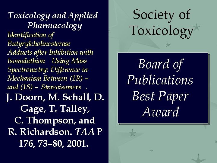 Toxicology and Applied Pharmacology Identification of Butyrylcholinesterase Adducts after Inhibition with Isomalathion Using Mass