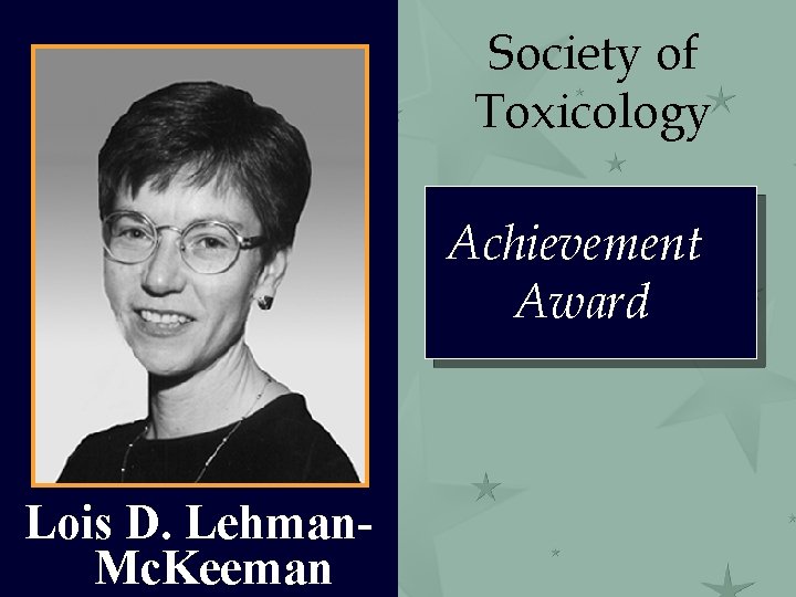 Society of Toxicology Achievement Award Lois D. Lehman. Mc. Keeman 