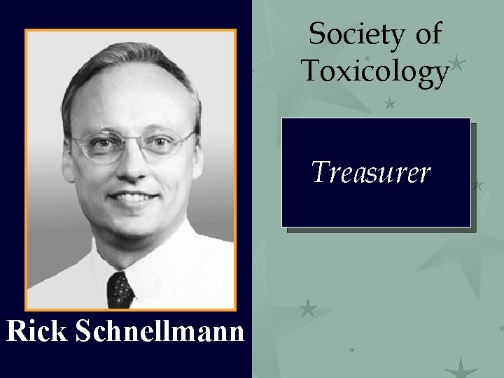 Society of Toxicology Treasurer Rick Schnellmann 