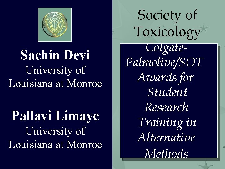 Society of Toxicology Sachin Devi University of Louisiana at Monroe Pallavi Limaye University of