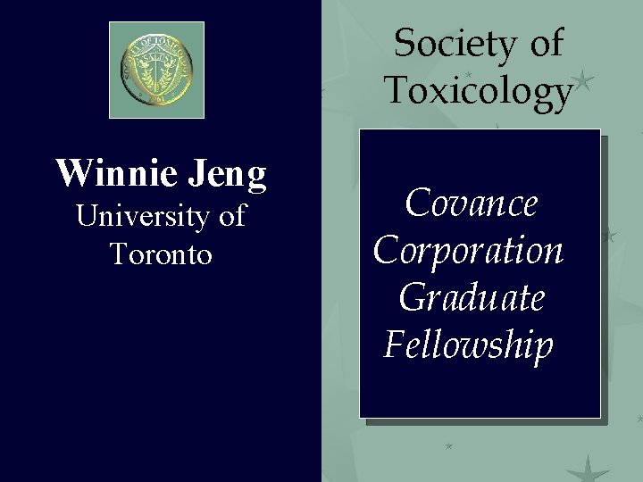 Society of Toxicology Winnie Jeng University of Toronto Covance Corporation Graduate Fellowship 