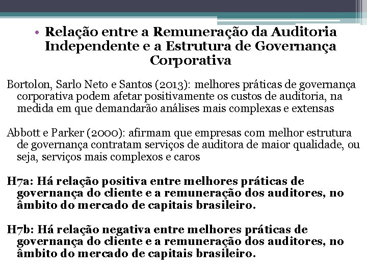  • Relação entre a Remuneração da Auditoria Independente e a Estrutura de Governança