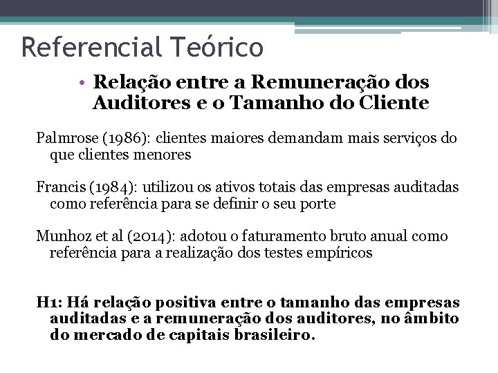 Referencial Teórico • Relação entre a Remuneração dos Auditores e o Tamanho do Cliente