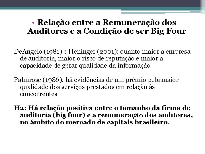  • Relação entre a Remuneração dos Auditores e a Condição de ser Big