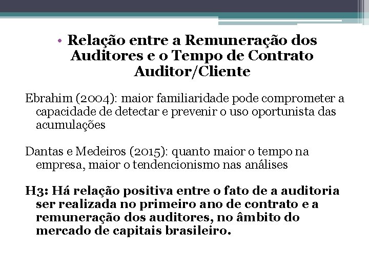  • Relação entre a Remuneração dos Auditores e o Tempo de Contrato Auditor/Cliente