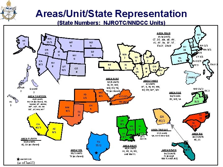 Areas/Unit/State Representation (State Numbers: NJROTC/NNDCC Units) AREA FOUR WA 11/1 AK 2 MT 0