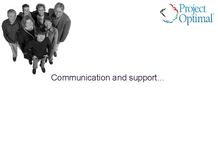 Communication and support… 