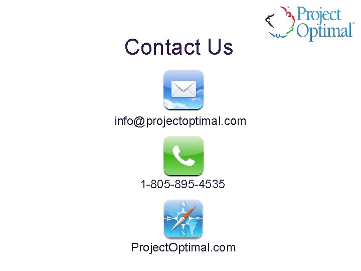 Contact Us info@projectoptimal. com 1 -805 -895 -4535 Project. Optimal. com 