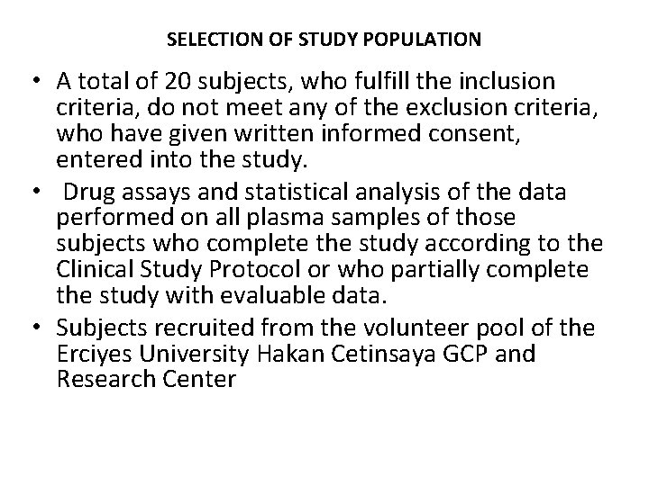 SELECTION OF STUDY POPULATION • A total of 20 subjects, who fulfill the inclusion