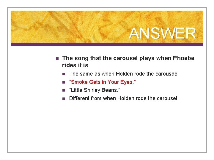 ANSWER n The song that the carousel plays when Phoebe rides it is n