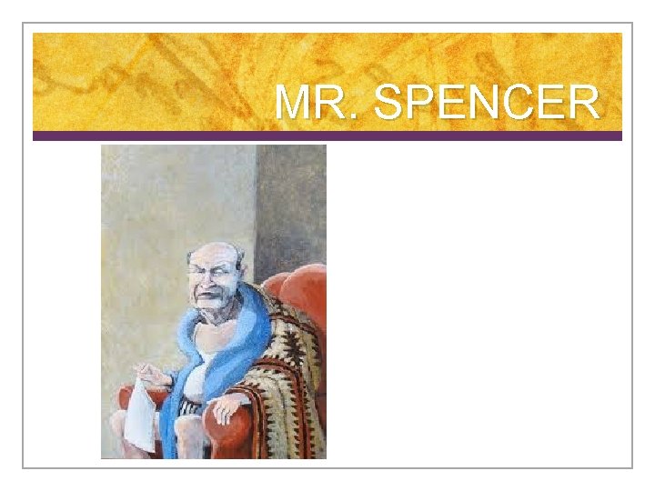 MR. SPENCER 
