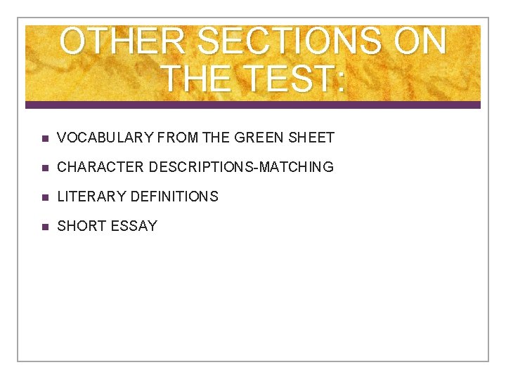 OTHER SECTIONS ON THE TEST: n VOCABULARY FROM THE GREEN SHEET n CHARACTER DESCRIPTIONS-MATCHING